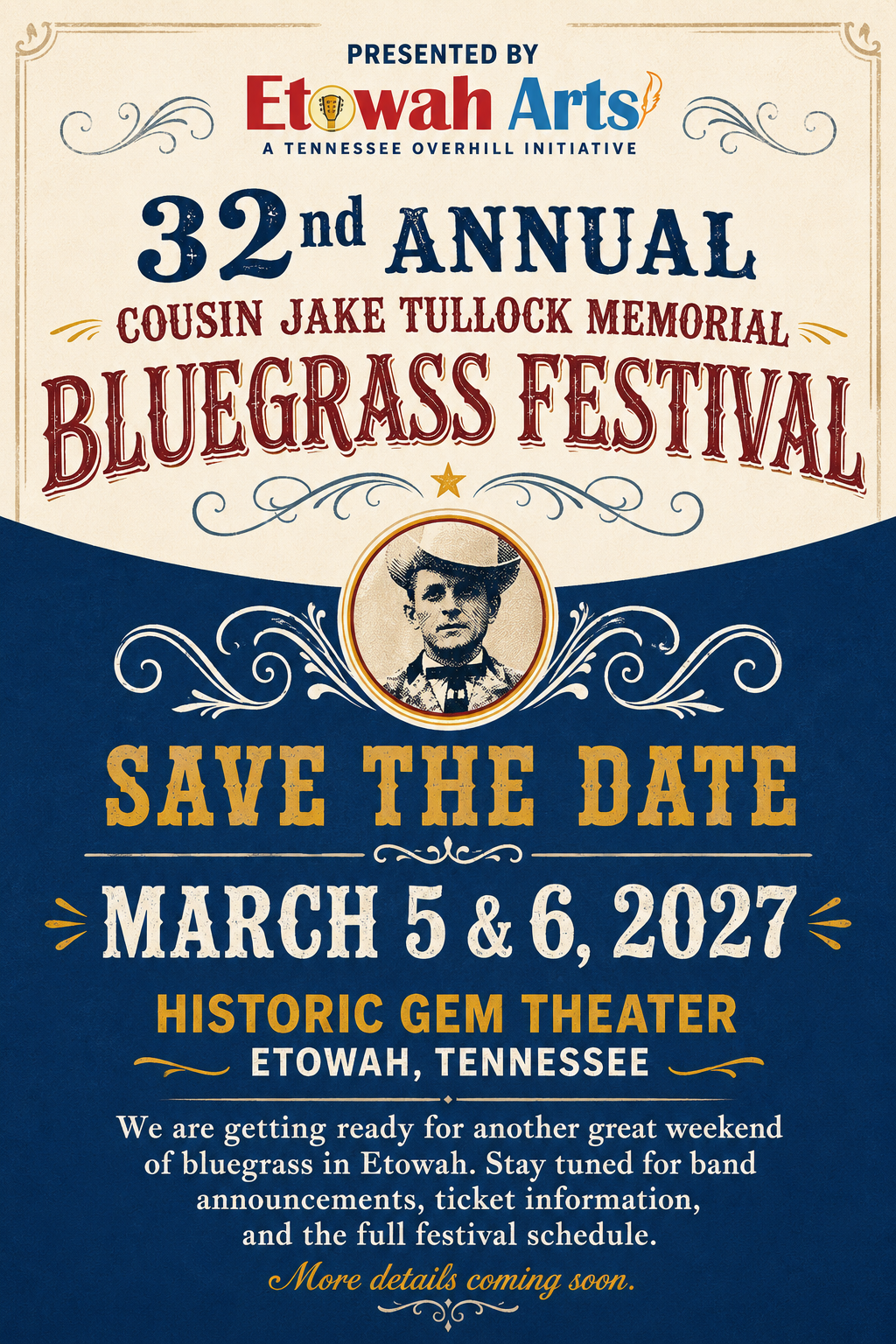 Poster for the 32nd Annual Cousin Jake Tullock Memorial Bluegrass Festival, March 5-6, 2027, at Historic Gem Theater, Etowah, TN. Features a photo of a man in a hat alongside full event details celebrating the legacy of Cousin Jake Tullock and traditional bluegrass music.
